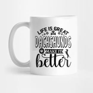 Life Is Great, Dachshunds Make It Better (black) Mug